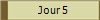 Jour 5