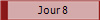 Jour 8